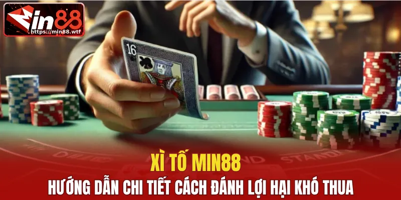 hướng dẫn chơi game bài Xì Tố từ cơ bản tới nâng cao