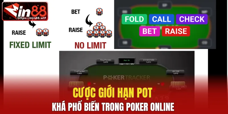 Cược giới hạn pot khá phổ biến trong Poker online
