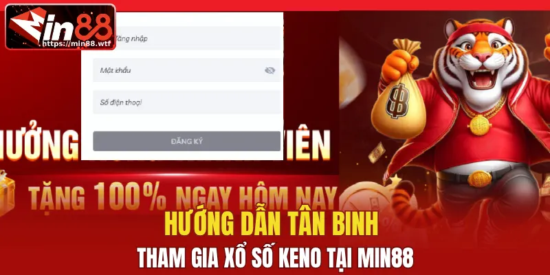 Hướng dẫn tân binh tham gia xổ số Keno tại MIN88