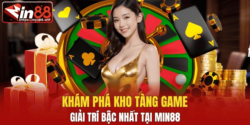 Khám phá kho tàng game giải trí bậc nhất tại MIN88