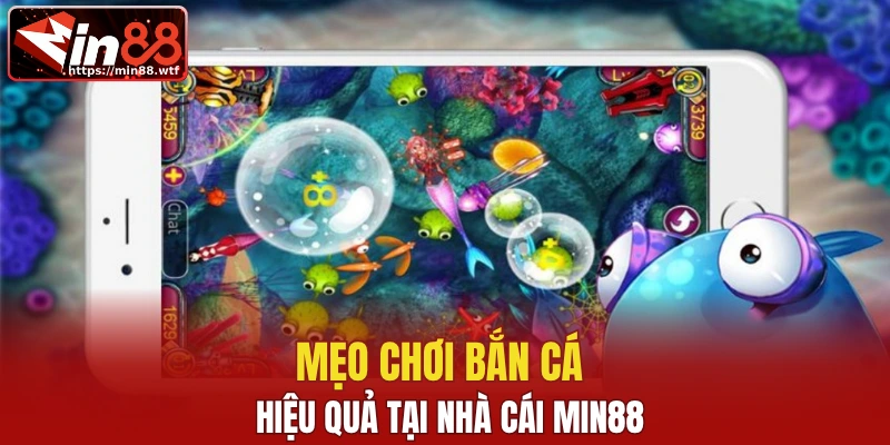 Mẹo chơi bắn cá hiệu quả tại nhà cái Min88