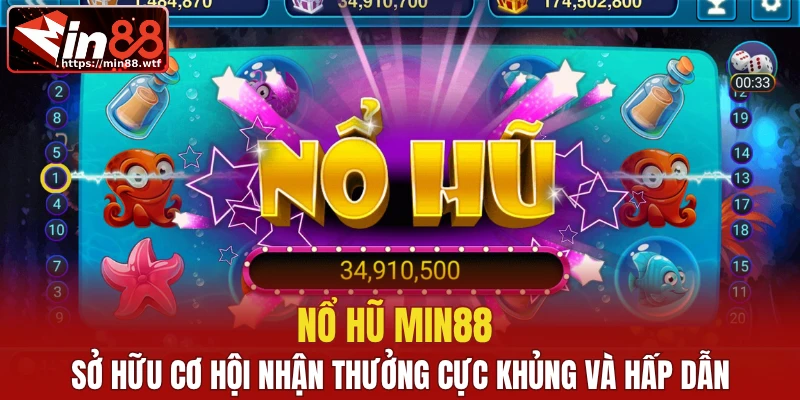 Cơ hội săn thưởng cực đã cùng nổ hũ Min88