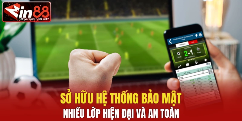 Sở hữu hệ thống bảo mật nhiều lớp hiện đại và an toàn